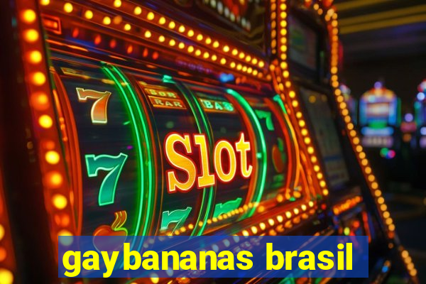 gaybananas brasil